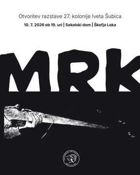 »MRK« - RAZSTAVA DEL UDELEŽENCEV 27. KOLONIJE IVETA ŠUBICA, SORICA 2026